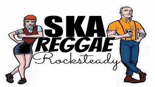 Ska Reggae Rocksteady [upl. by Eldwen555]