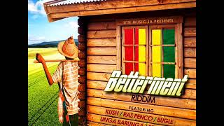 Betterment Riddim Mix Full Feat Chezidek Richie Spice Ras Penco Bugle Bescenta October 2020 [upl. by Judi968]