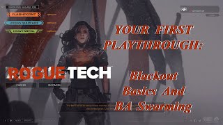 Blackout Basics and BA Swarming Your First Playthrough The Roguetech Comprehensive Guide Series [upl. by Aiva]