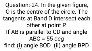 Ques24 In the given figure O is the centre of the circle The tangents at Band D intersect each [upl. by Sadoc835]