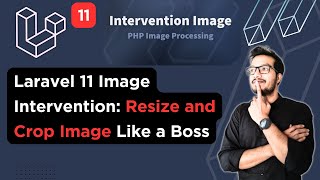 Laravel 11 Image Intervention Tutorial Resize and Crop Image Like a Boss [upl. by Iridis]