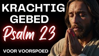 Krachtig gebed uit Psalm 23 voor voorspoed [upl. by Ellenrad]