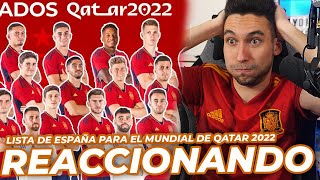 REACCIONANDO A LA LISTA DE ESPAÑA PARA EL MUNDIAL DE QATAR 2022 [upl. by Rayburn]