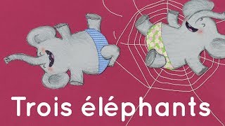 Trois éléphants  Comptine avec paroles [upl. by Micky]