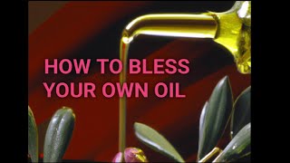 Let me bless your oil Anointing oil blessing prayer [upl. by Talbert]