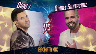 Dani J vs Daniel Santacruz  Bachata Music Mix [upl. by Aihsemat741]