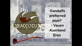 Gandalfs preferred pipe Vauen Auenland Eron Tobaccocuts [upl. by Ientirb]