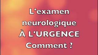 Examen Neuro Urgence Comment [upl. by Schweitzer304]