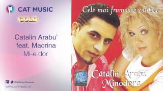 Catalin Arabu feat Macrina  Mie dor [upl. by Ransom]