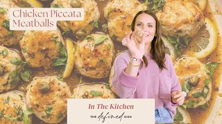 Chicken Piccata Meatballs  In the Kitchen with Defined Dish [upl. by Feliza]