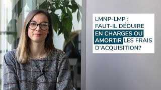 LMNP Fautil déduire en charges ou amortir vos frais dacquisition  💰 [upl. by Lilah955]