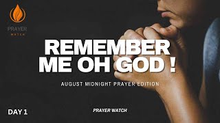 REMEMBER ME OH LORD  JULY EDITION OF MIDNIGHT PRAYER DAY ONE [upl. by Nahor]