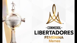 Every Copa Libertadores Femenina MemesFrom Matchday 1 To The Final [upl. by Lorianna]