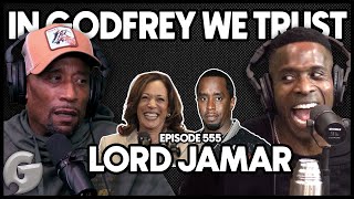 Lord Jamar Has A Diddy Story Why Kamala Harris Cant Win  In Godfrey We Trust  Ep 555 [upl. by Alatea]