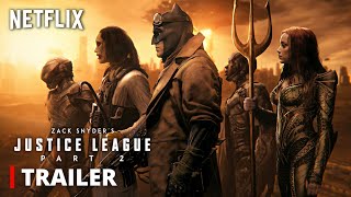 Netflixs JUSTICE LEAGUE 2 – TRAILER  Snyderverse Restored  Zack Snyder amp Darkseid Returns [upl. by Elleuqar]