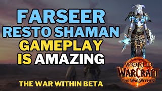 FARSEER Resto Shaman Gameplay is AMAZING  The War Within Beta [upl. by Fenn350]