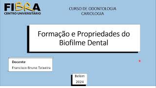 Aula 03  Formação e Propriedades do Biofilme Dental [upl. by Tnarg741]