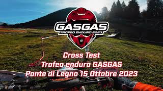 CROSS TEST PONTE DI LEGNO  TROFEO ENDURO GASGAS 2023 [upl. by Houlberg589]