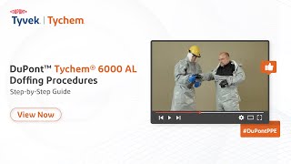 DuPont™ Tychem® 6000 AL Doffing Procedures  StepbyStep Guide [upl. by Einaj]