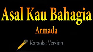 Armada  Asal Kau Bahagia Karaoke [upl. by Sharla]