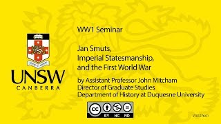 Asst Prof John Mitcham Jan Smuts Imperial Statesmanship amp the First World War [upl. by Felicio]