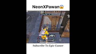 NeonXPawan😱 bgmi bgmishorts epicgameryt neonxpawan pubgmobile [upl. by Kalb362]