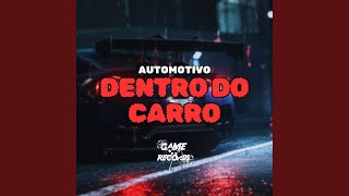 Automotivo Dentro do Carro [upl. by Eeleak]