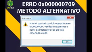 Erro 0x00000709  O Windows não pode imprimir devido a um problema  Método Alternativo [upl. by Cannon]