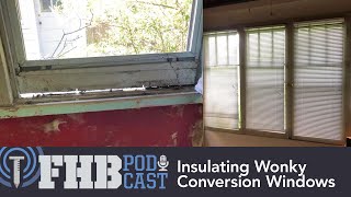 AirSealing Advice for Problematic Porch Conversion Windows  FHB Podcast 647 Segment [upl. by Chemosh]