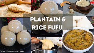 HOW TO MAKE RICE FUFU WITH PLANTAIN  Plantain Rice Fufu  Step by Step  Nigerian Fufu Recipe [upl. by Strohl]