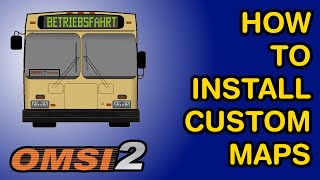 How to Install Custom Maps in OMSI 2 [upl. by Renaldo850]