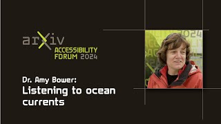 arXiv Accessibility Forum 2024 Sonification  Listening to Ocean Currents [upl. by Vilma370]