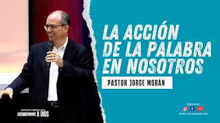 quotLa acción de la Palabra en nosotrosquot  Pastor Jorge Morán  Prédica Domingo 1 de Septiembre de 2024 [upl. by Osmund]