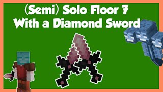 semi Solo Floor 7 using a Clean Diamond Sword Hypixel Skyblock [upl. by Alfons125]