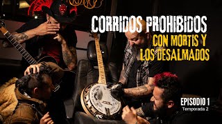 Corridos Prohibidos con mortisylosdesalmados  Episodio1Temporada 2 [upl. by Ettenyl]