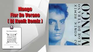 Mango  Flor De Verano  Dj Konik Remix [upl. by Ahsinav]