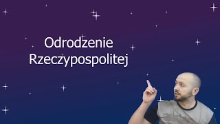 Klasa 7 Odrodzenie Rzeczypospolitej Jak wyglądało odzyskanie niepodległości [upl. by Aisatan861]