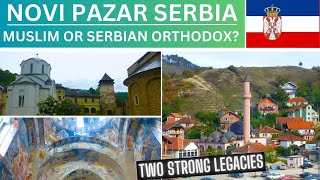 NOVI PAZAR Serbia  Нови Пазар  ISLAM IN SERBIA  SERBIAN ORTHODOX UNESCO Heritage Sites [upl. by Pelson]