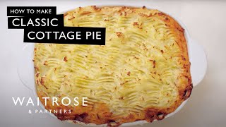 How to Make Classic Cottage Pie  Waitrose [upl. by Reynold]