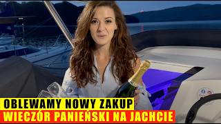 Oblewamy nowy zakup i robimy Panieński na jachcie VIP JACHT SOLINA [upl. by Marcos]