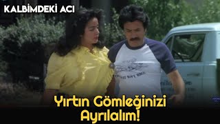 Yırtın Gömleğinizi Ayrılalım  Kalbimdeki Acı Filminden [upl. by Pinelli]