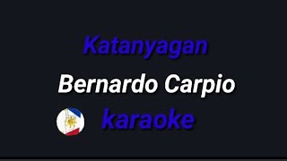 Katanyagan Bernardo Carpio karaoke [upl. by Baggott392]