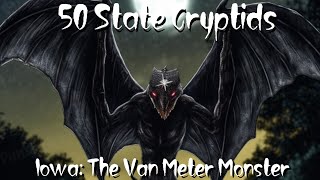 50 State Cryptids The Van Meter Monster Iowa [upl. by Aerbua170]