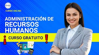 🔴 CURSO Administración de Recursos Humanos ǀ COMPLETO Y GRATIS 2024 ✅ PARTE 1 [upl. by Ateloj]