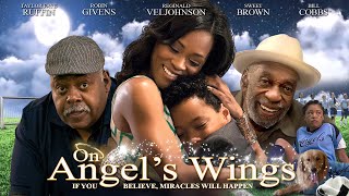 On Angels Wings  FULL MOVIE  Drama Family Girls Sports  Reginald VelJohnson Robin Givens [upl. by Jobey756]