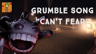 Cant Fear  Grumble Song [upl. by Citron]