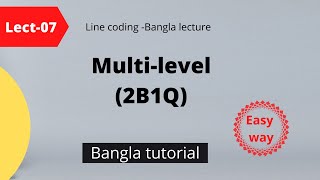 2B1Q  multilevel 2b1q scheme bangla tutorial  CSENOTES [upl. by Eikcim]