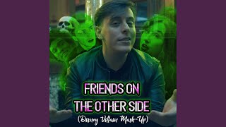 Friends on the Other Side Disney Villain MashUp [upl. by Ahseryt]