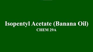 Isopentyl Acetate Banana Oil [upl. by Lewse582]