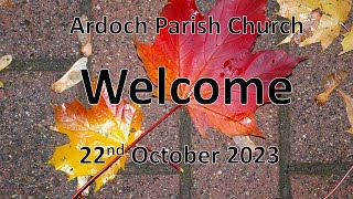 Ardoch Parish Church Live Stream 22nd October 2023 [upl. by Enirehtahc]